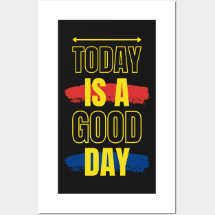 Today Is A Good Day Posters and Art